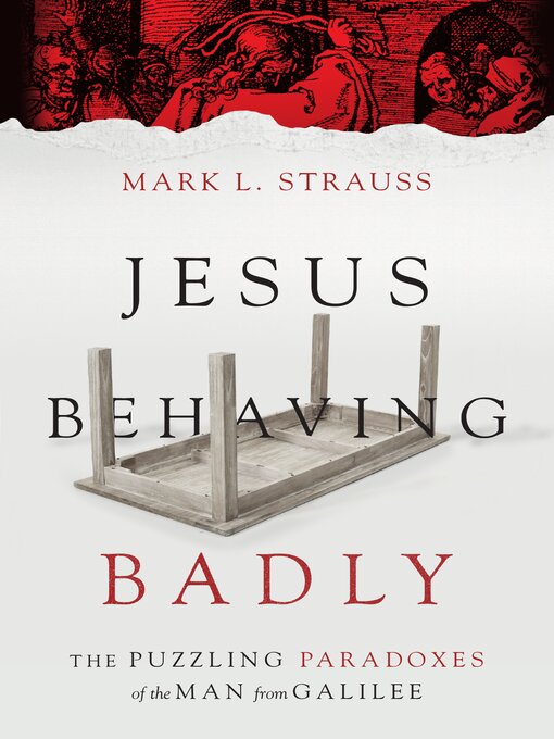 Title details for Jesus Behaving Badly by Mark L. Strauss - Available